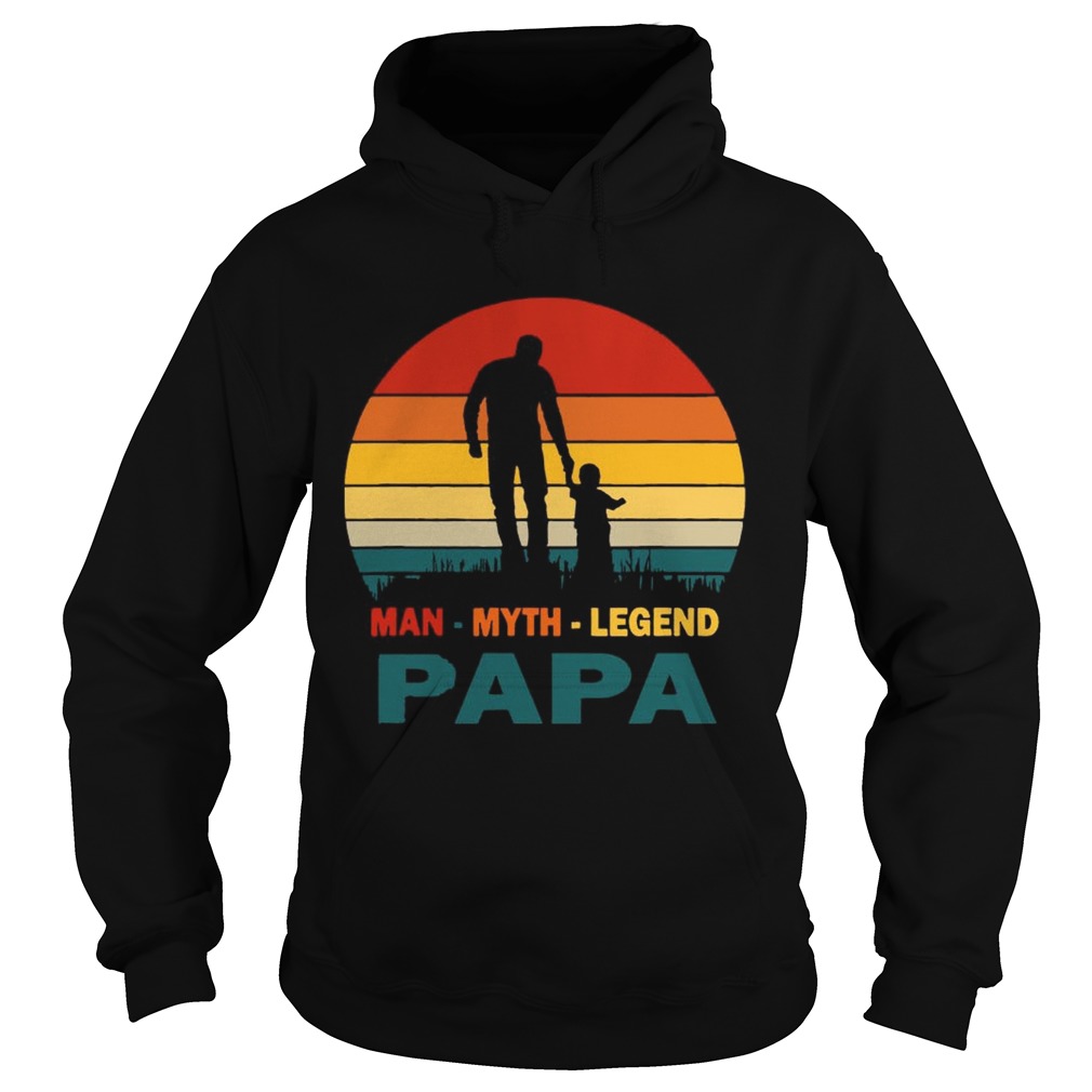 Papa Man Myth Legend Shirt Hoodie
