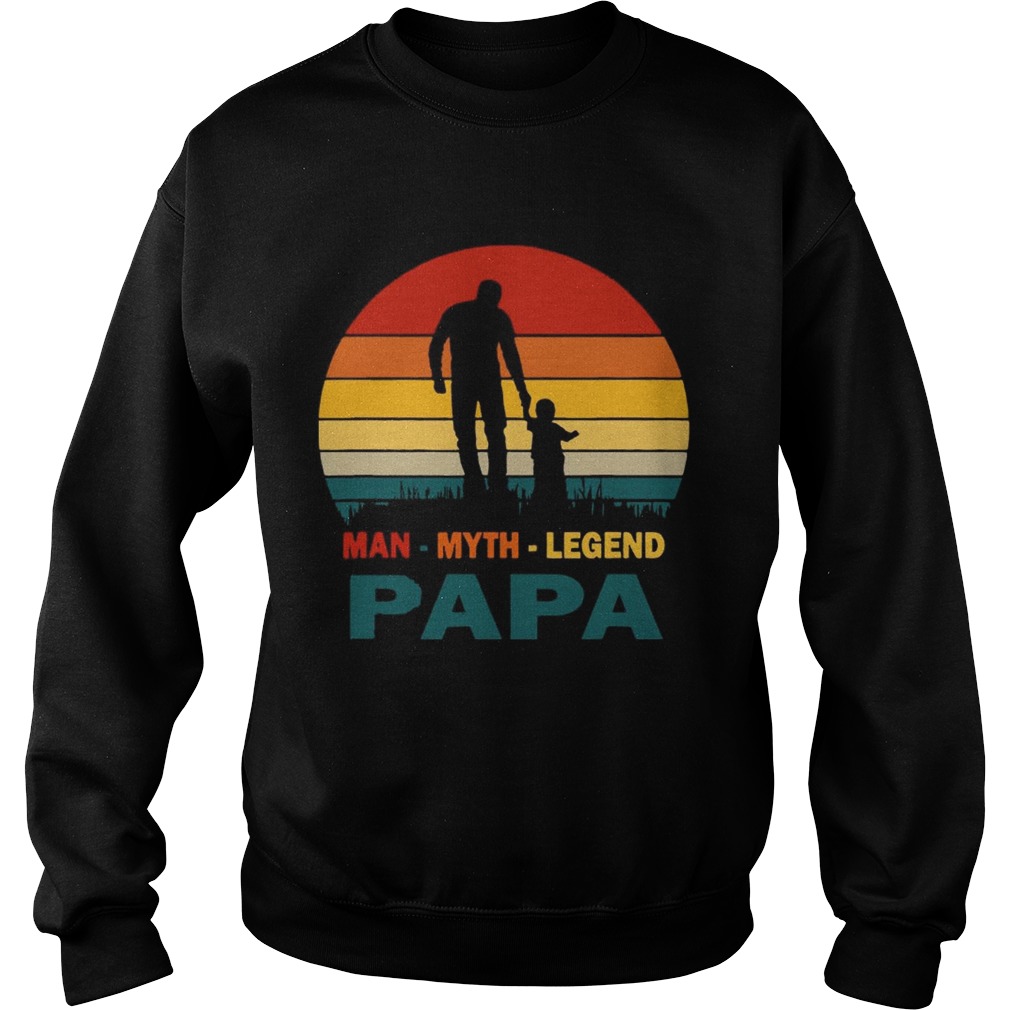 Papa Man Myth Legend Shirt Sweatshirt