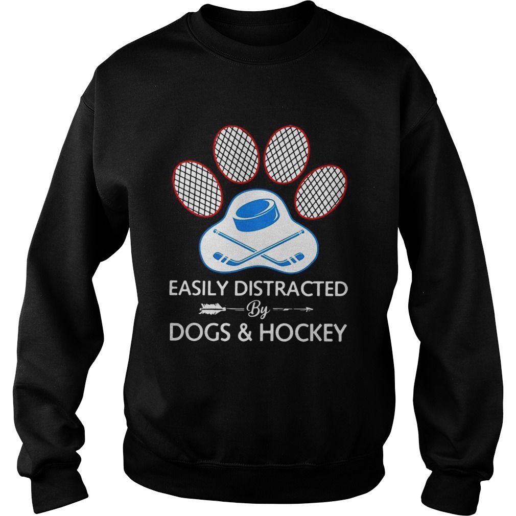 Paw easily distracted dogs and hockey Sweatshirt