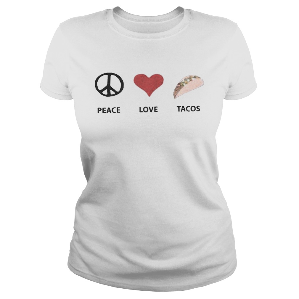Peace Love Tacos Classic Ladies