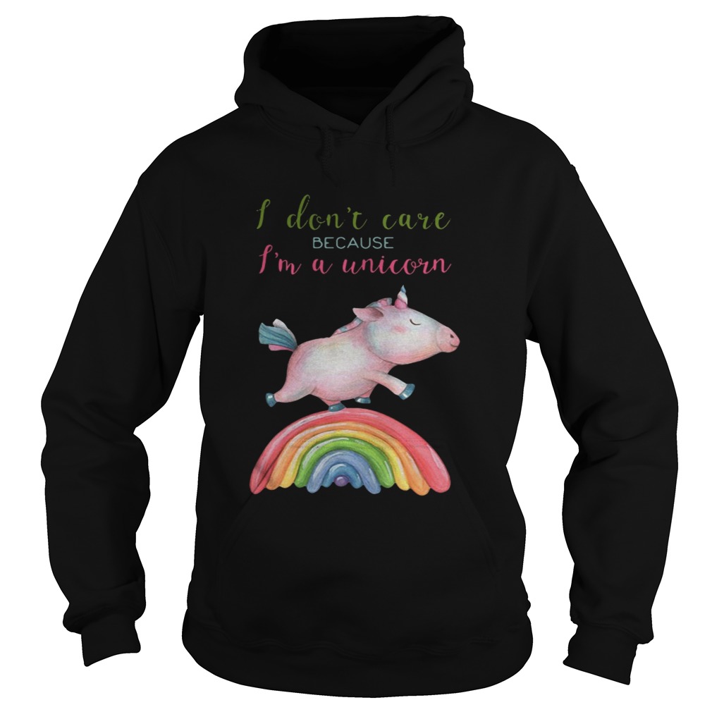 Pig I dont care because Im a unicorn Hoodie