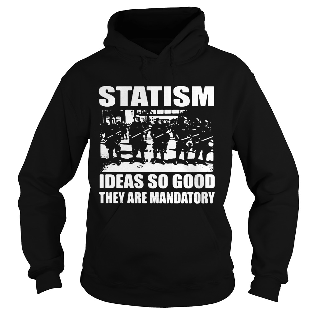 Police statism ideas so good they are mandatory Hoodie