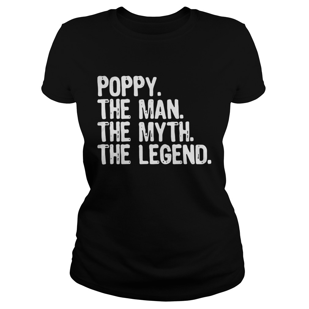 Poppy the man the myth the legend Classic Ladies