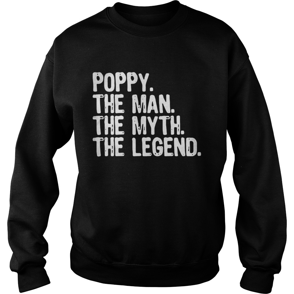 Poppy the man the myth the legend Sweatshirt