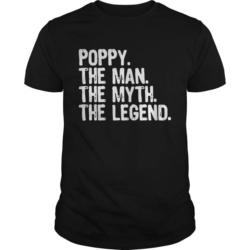 Poppy the man the myth the legend shirt