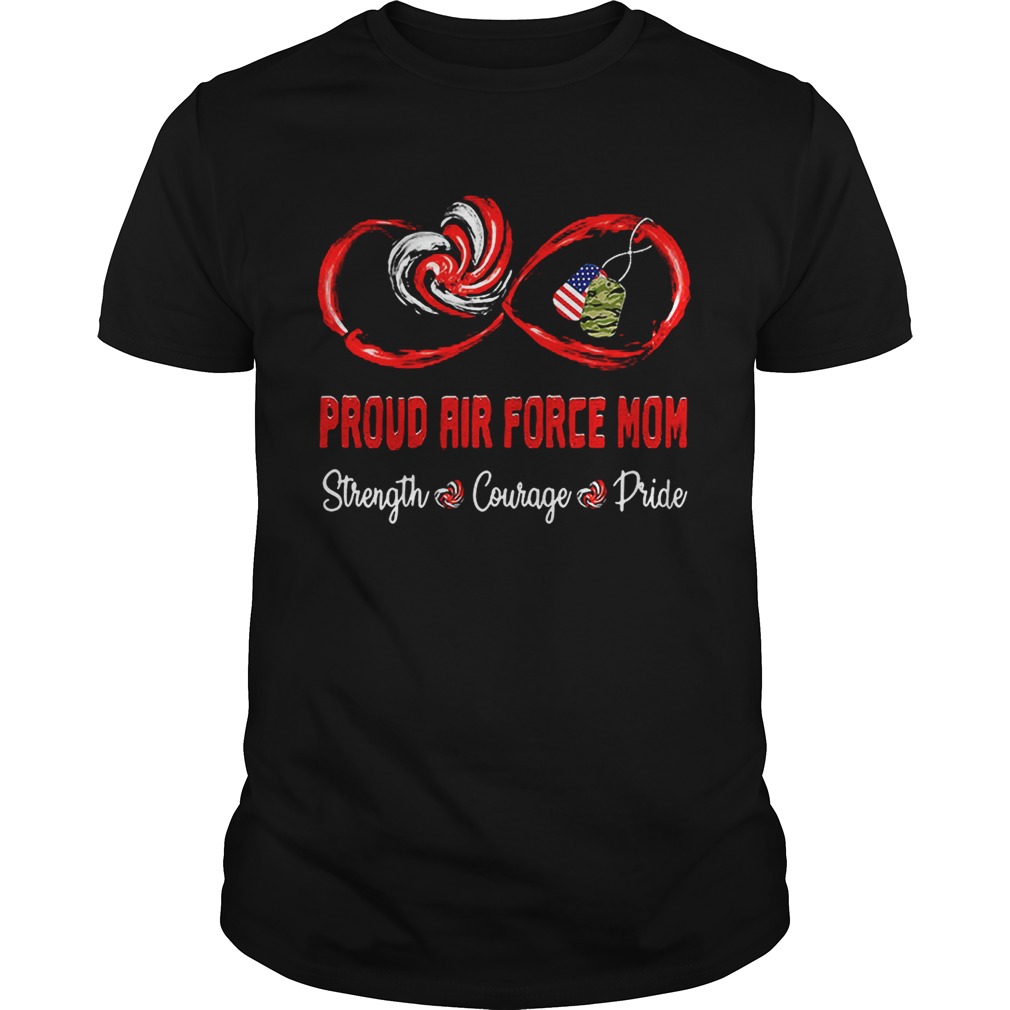 Proud Air Force mom strength courage pride shirt