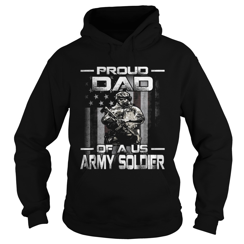 Proud Dad Of A Us Army Soldier American Flag Father Day Hoodie