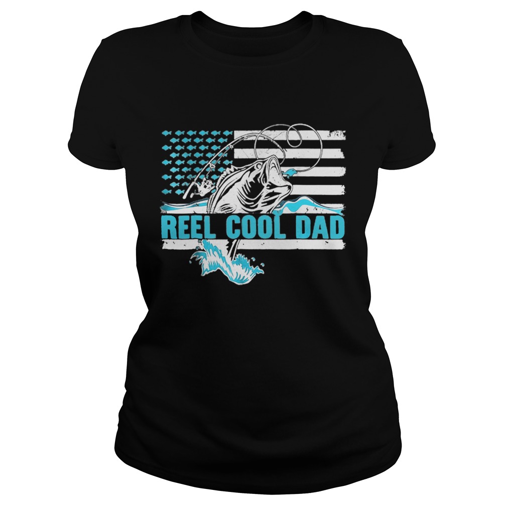 Reel Cool Dad Father day America Flag Classic Ladies