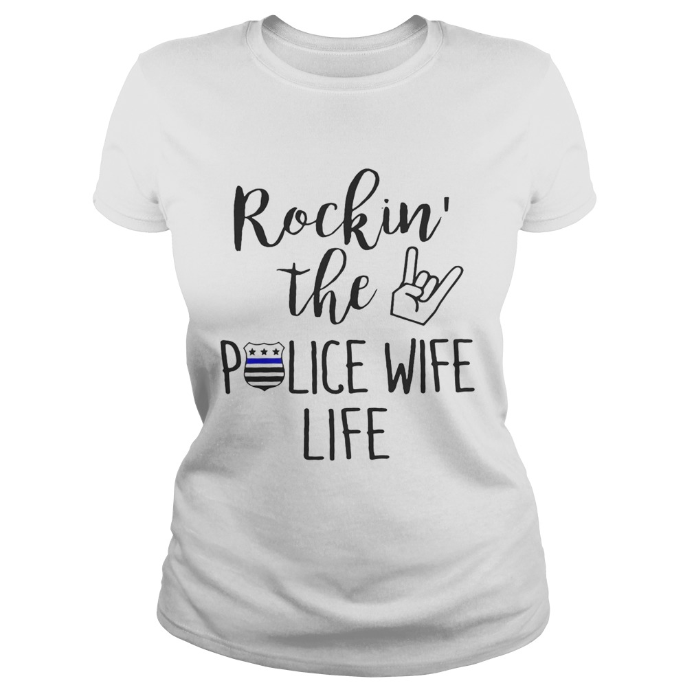 Rockin the police wife life Classic Ladies