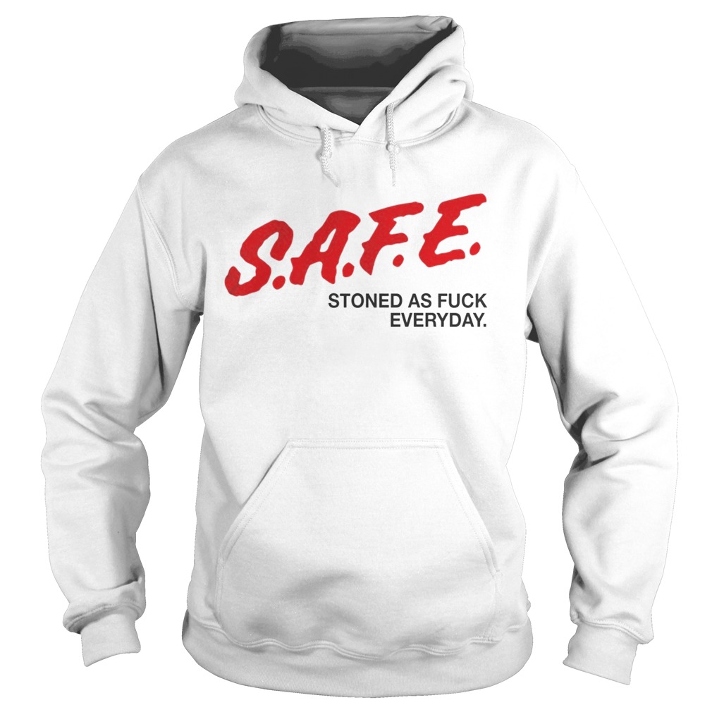 SAFE Stoned as fuck everyday Hoodie