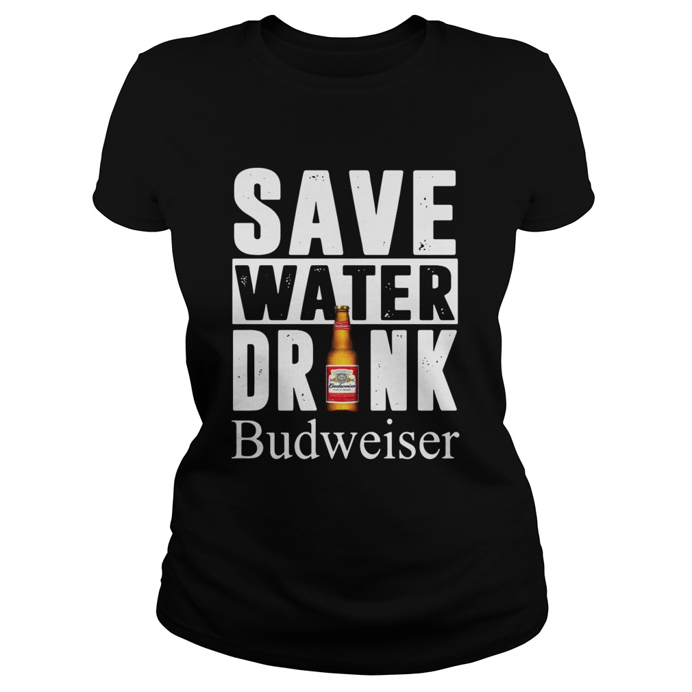 Save water drink Budweiser Classic Ladies