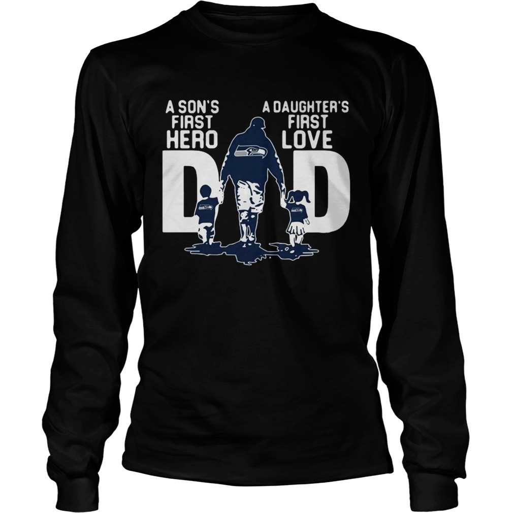 Seattle Seahawks Dad a Sons first hero a Daughters first love LongSleeve