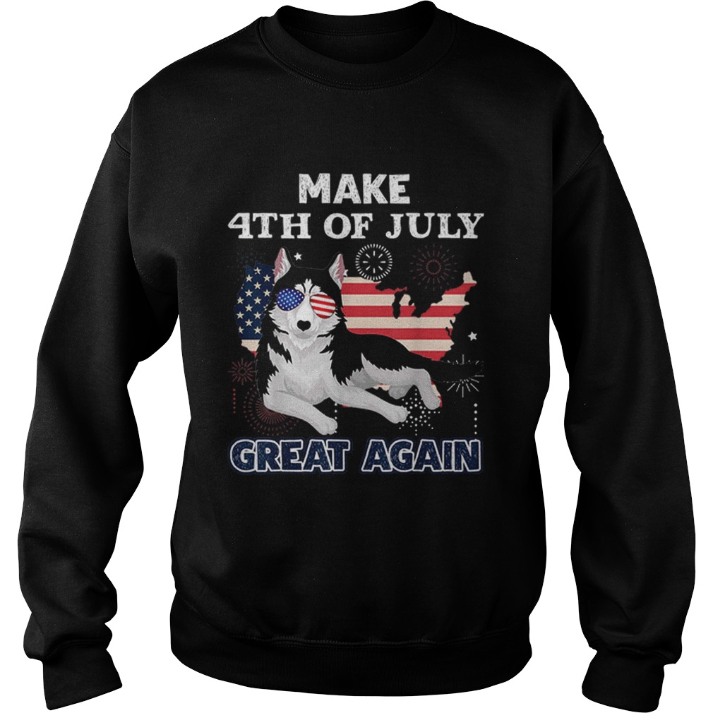 Siberian Husky Make 4th Of July Great Again Dog Sweatshirt