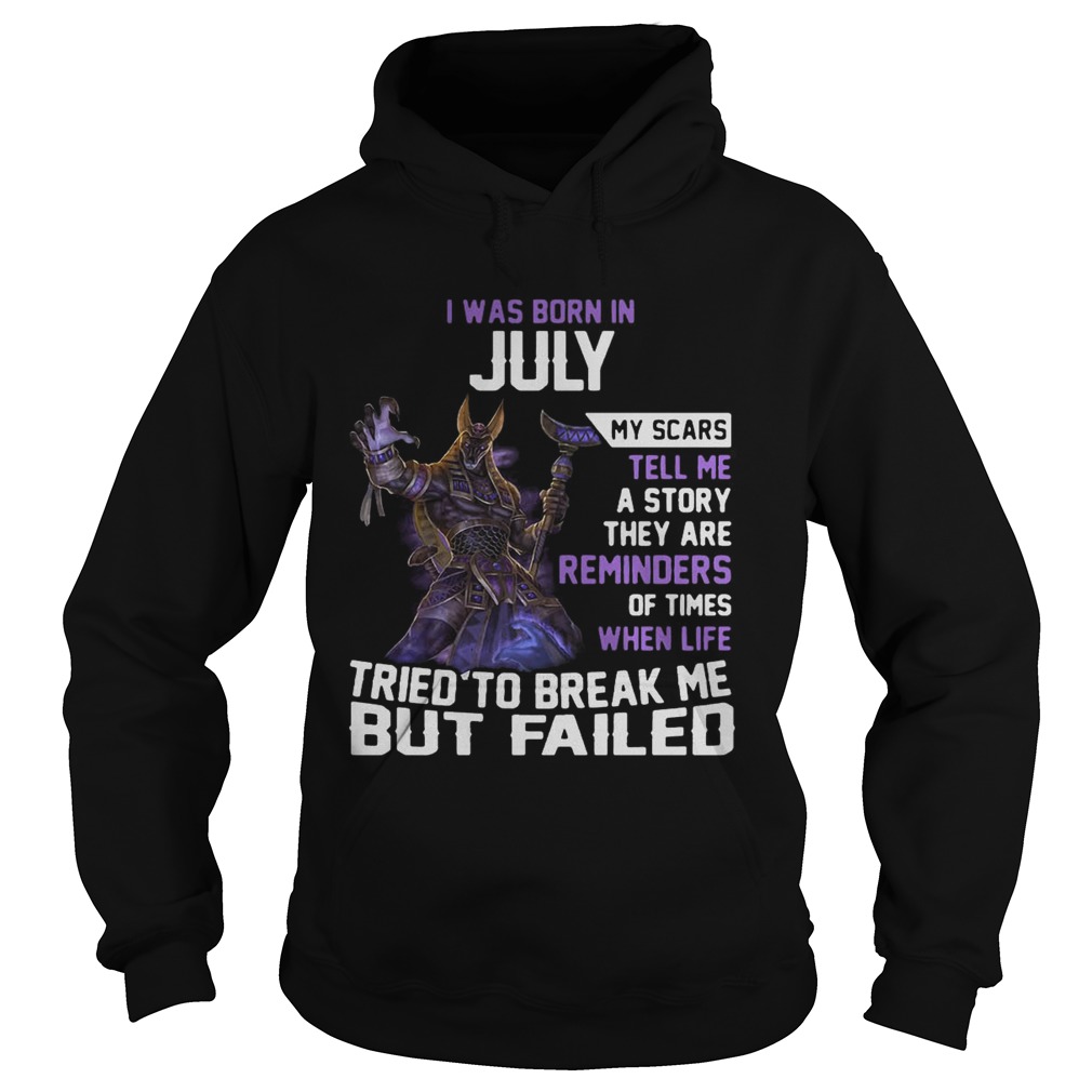 Smite Anubis I was born in July my scars tell me a story they are reminders Hoodie