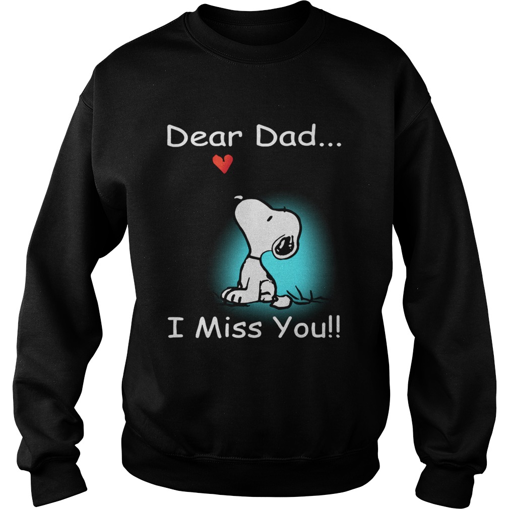 Snoopy dear Dad I miss you Sweatshirt