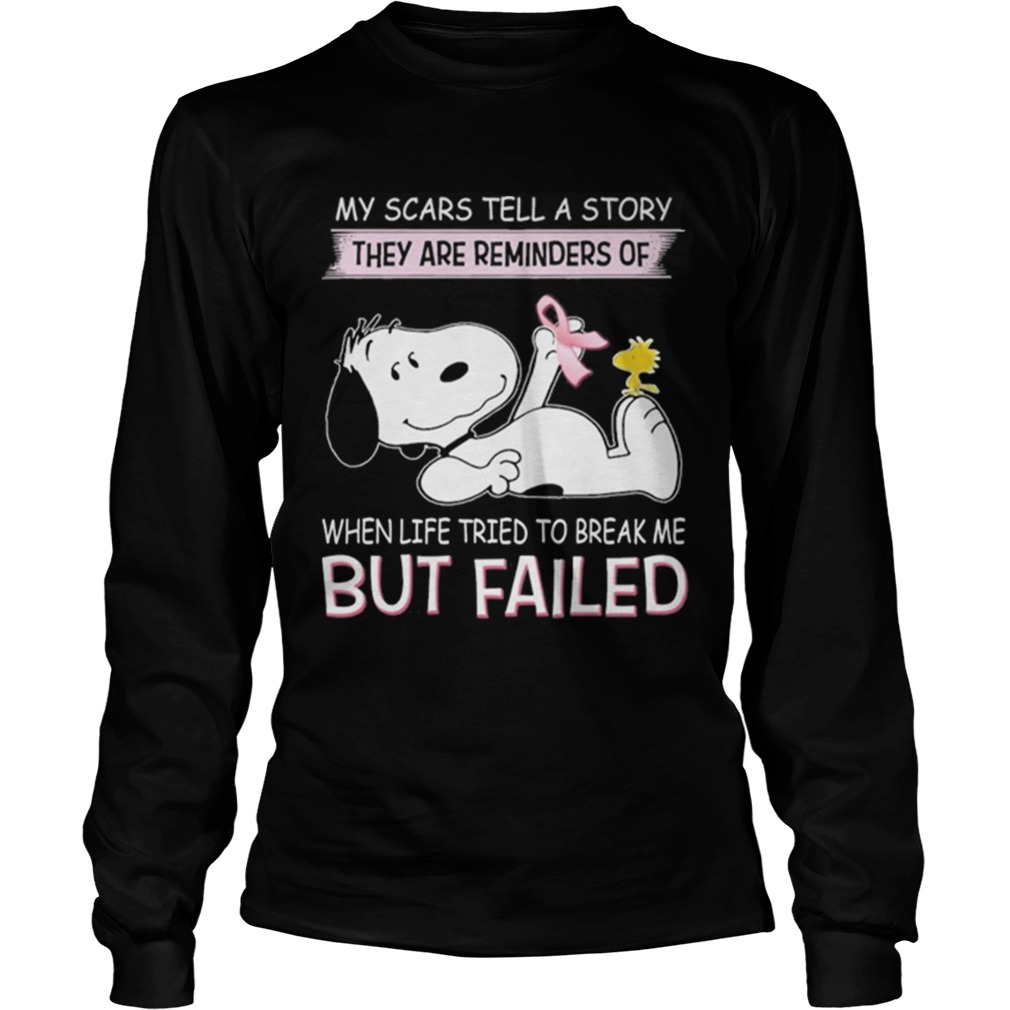 Snoopy my scars tell a story they are reminders of when life tried LongSleeve