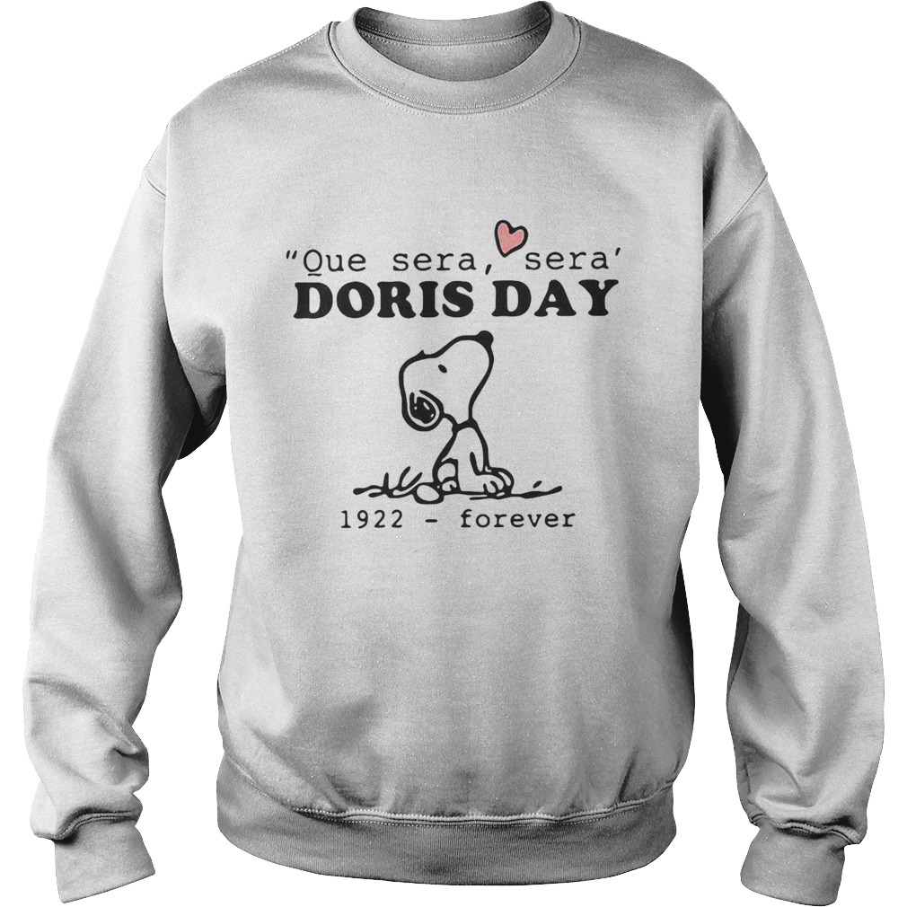 Snoopy que sera sera Doris day 1922 forever Sweatshirt