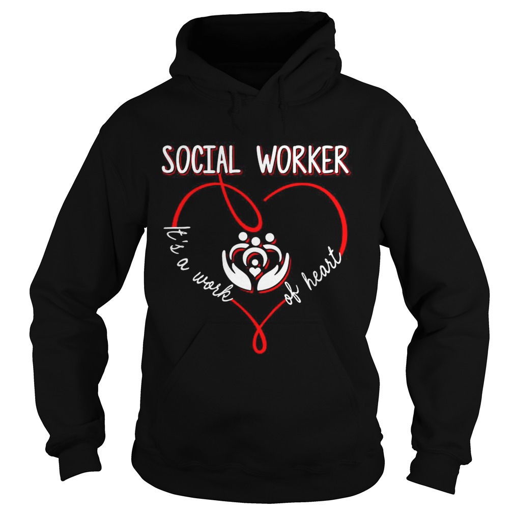 Social worker its a work of heart Hoodie