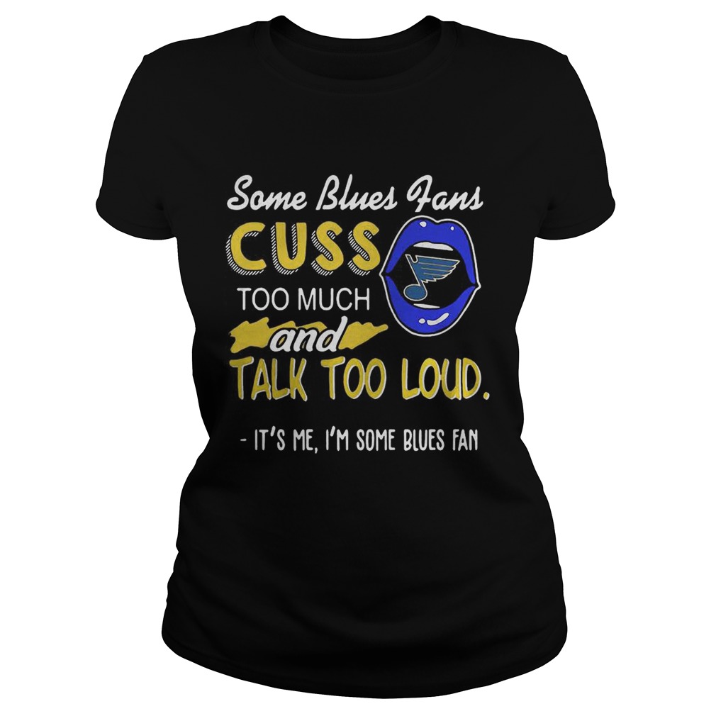 Some St Louis Blues fans cuss too much and tail too loud Its me Im some blues fan Classic Ladies