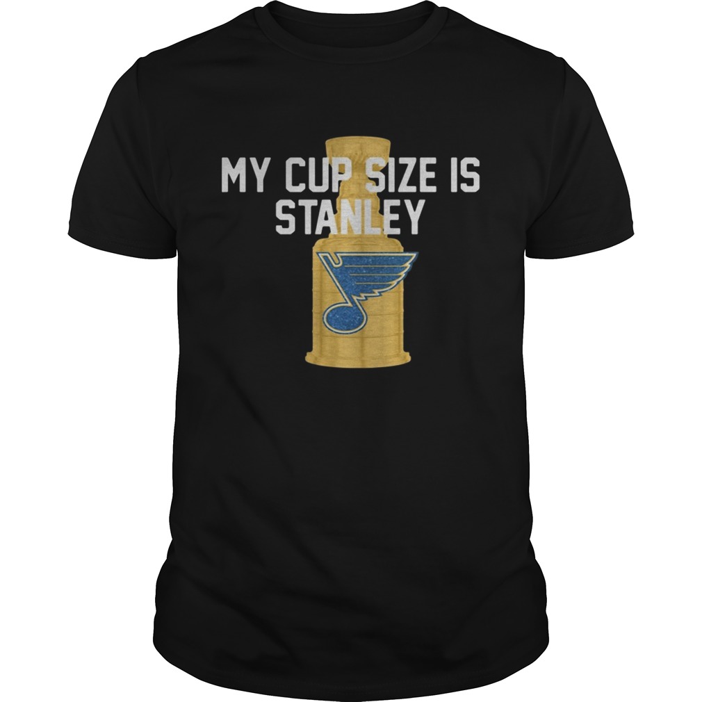 St Louis Blues My Cup Size Is Stanley shirt