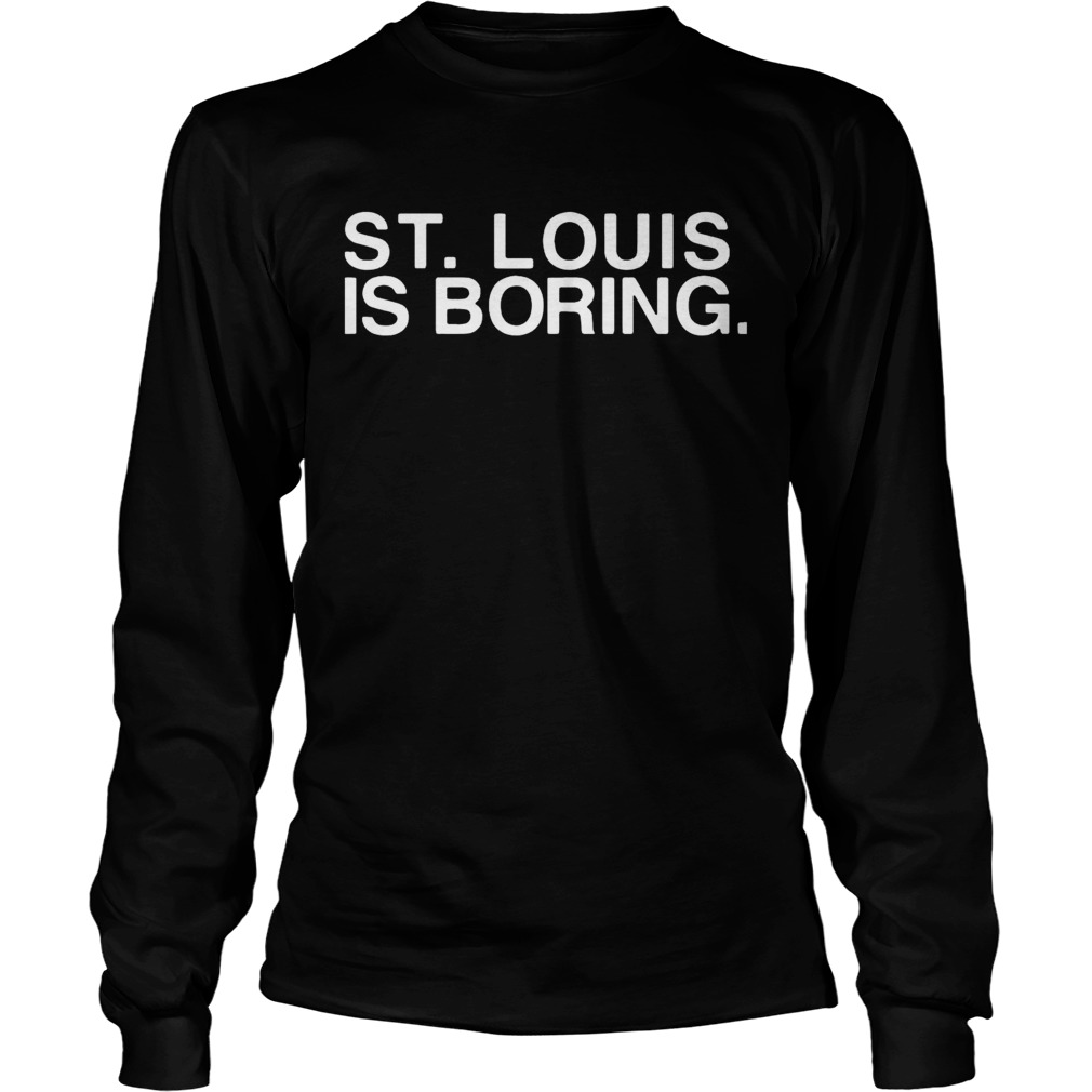 St Louis is boring LongSleeve