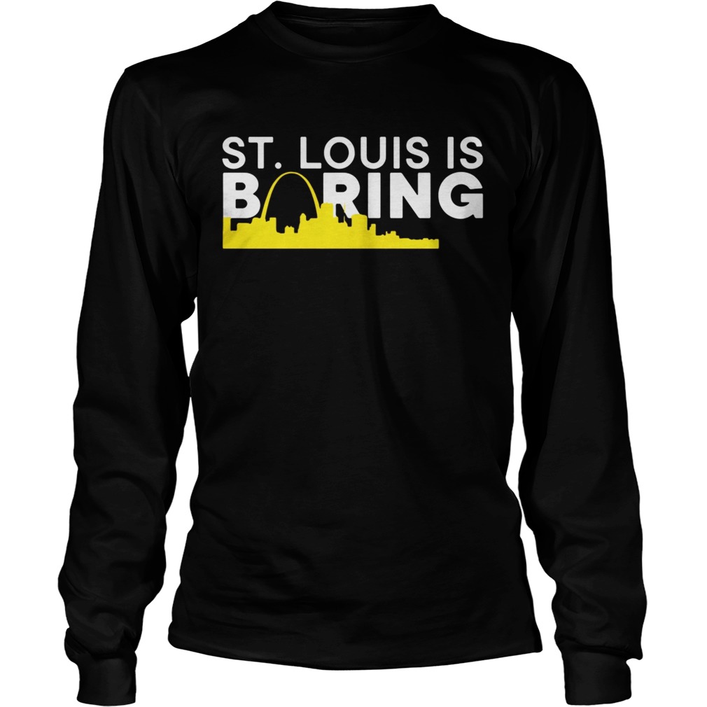 St Louis is boring funny Chicago Baseball Rivalry LongSleeve