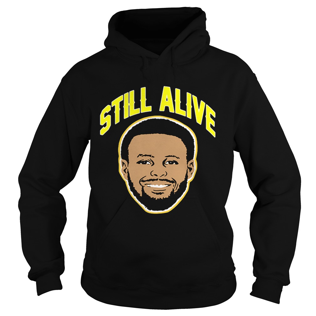 Steph Curry still alive Golden State Warriors Hoodie