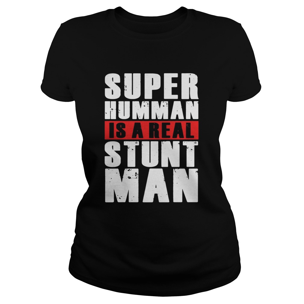 Super Humman is a real stunt man Classic Ladies