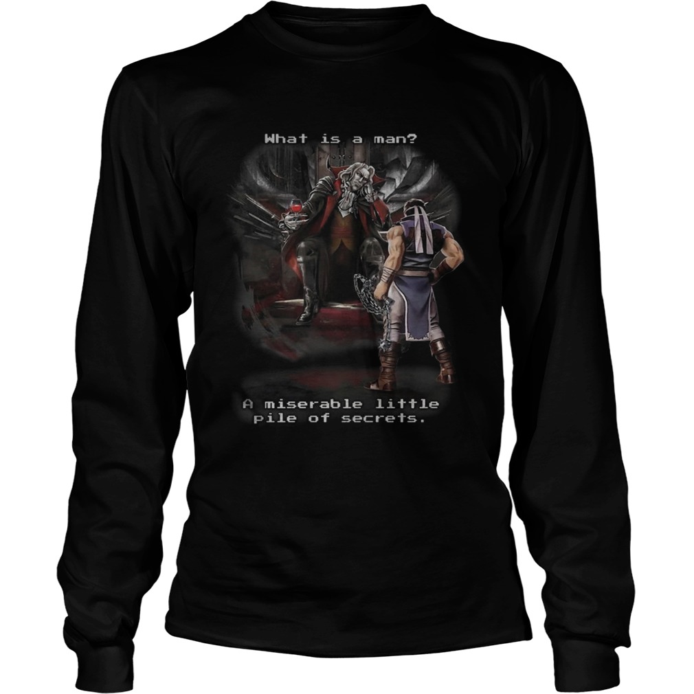 Symphony Of The Night What Is A Man A Miserable Little Pile Of Secrets Shirt LongSleeve