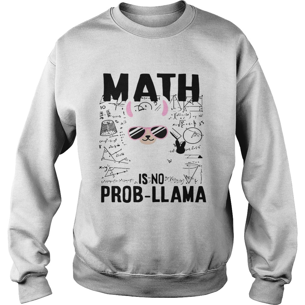 Teachers day Math is no prob Llama Sweatshirt