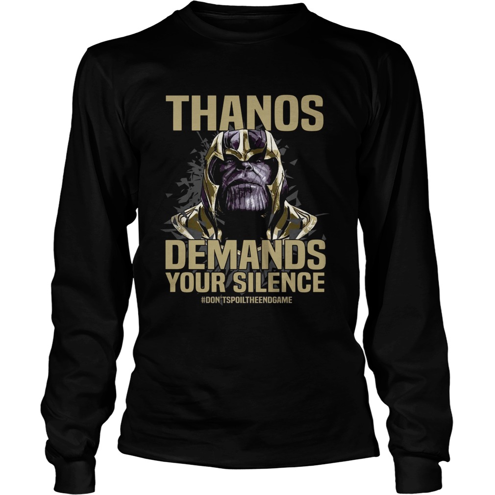 Thanos Demands Your Silence dontspoiltheendgame LongSleeve