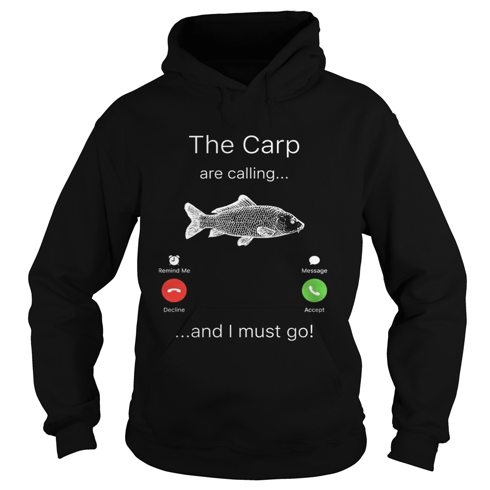 The Carp are calling and I must go Hoodie