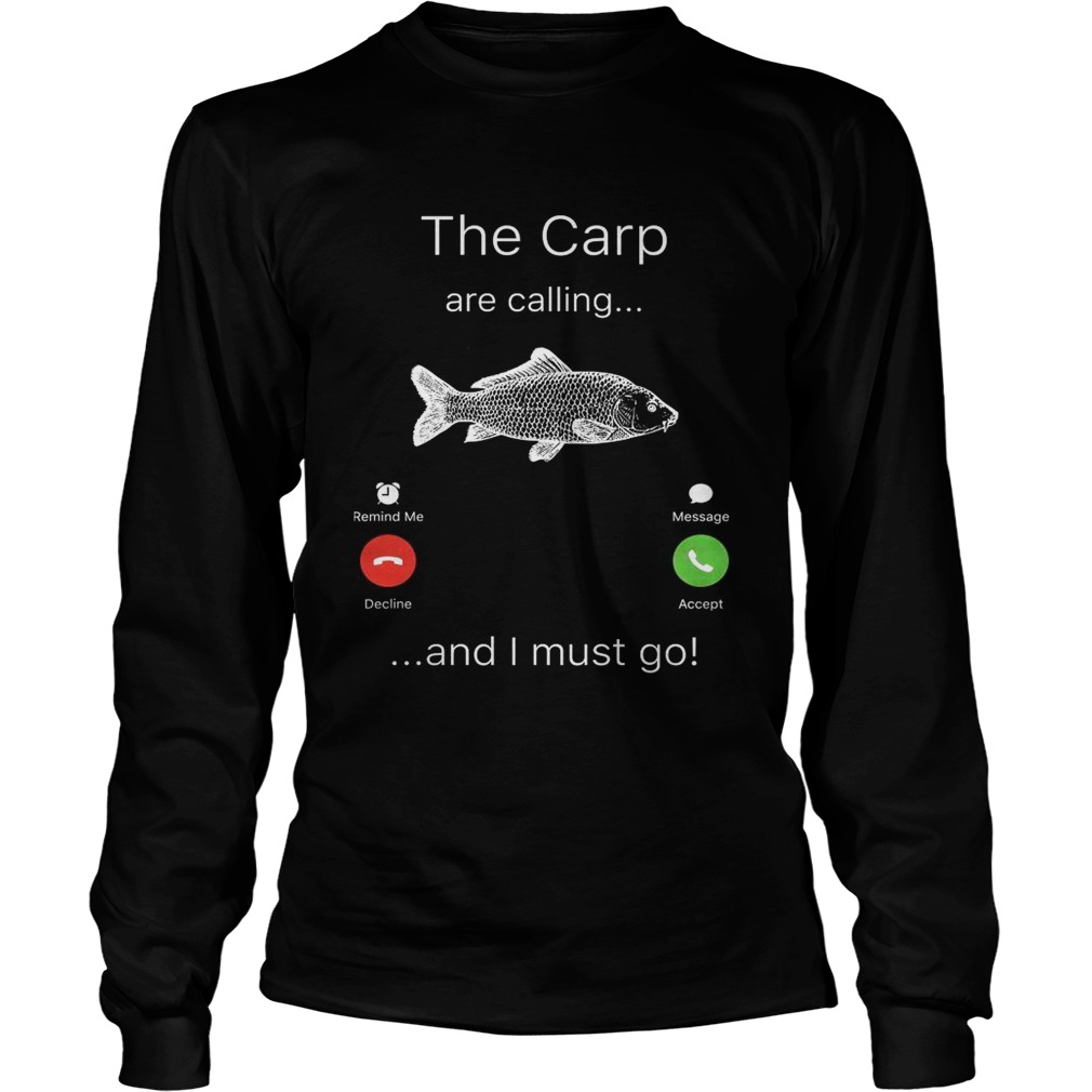 The Carp are calling and I must go LongSleeve
