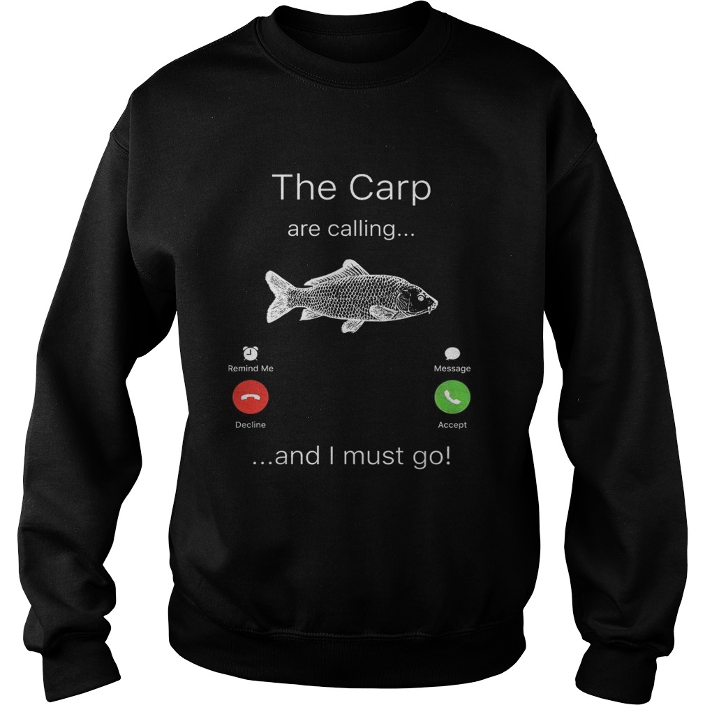 The Carp are calling and I must go Sweatshirt