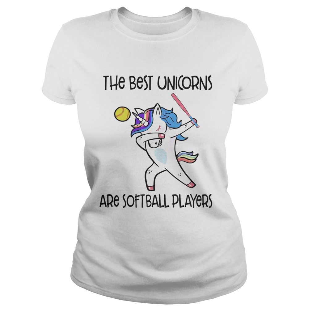 The best unicorns are softball players TShirt Classic Ladies