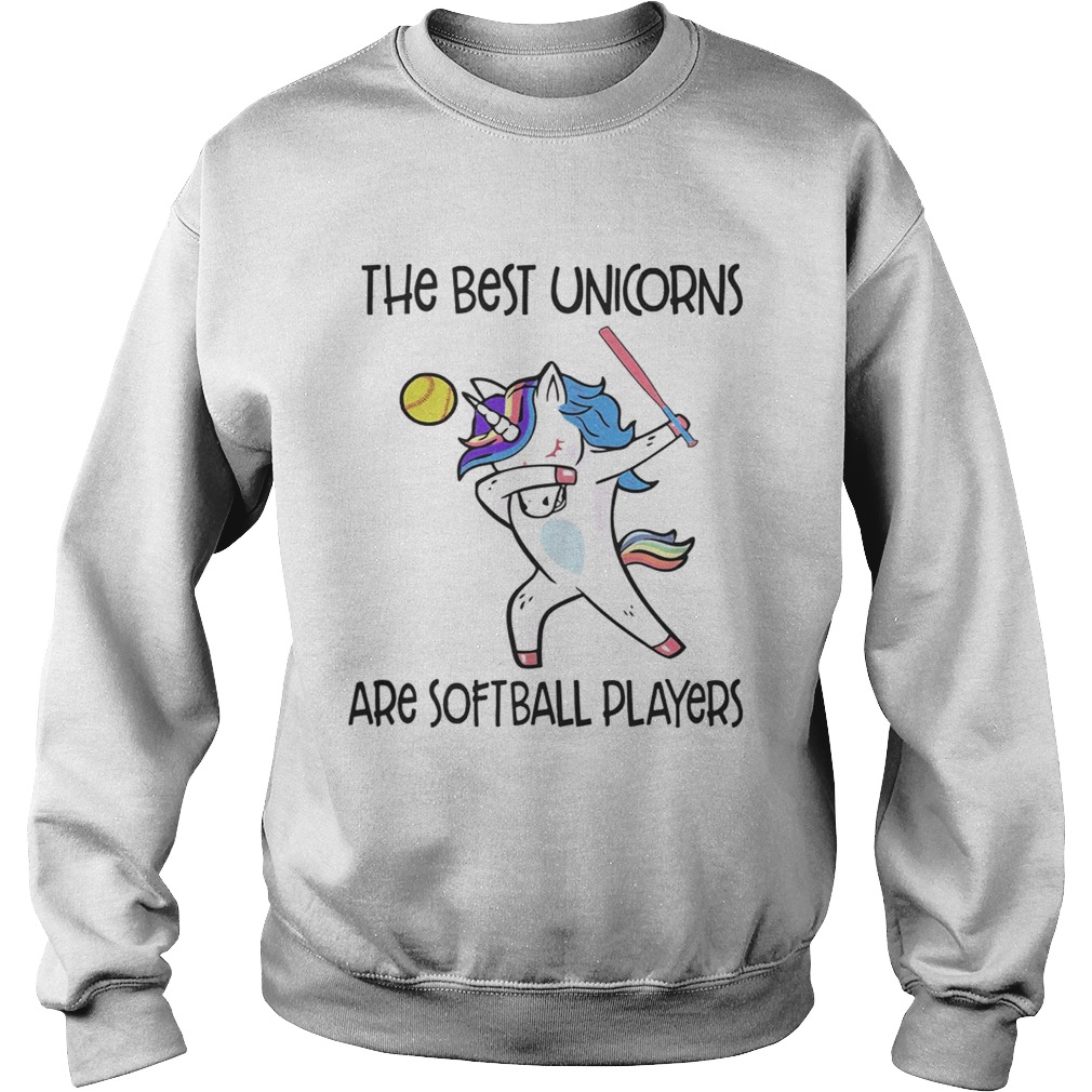 The best unicorns are softball players TShirt Sweatshirt