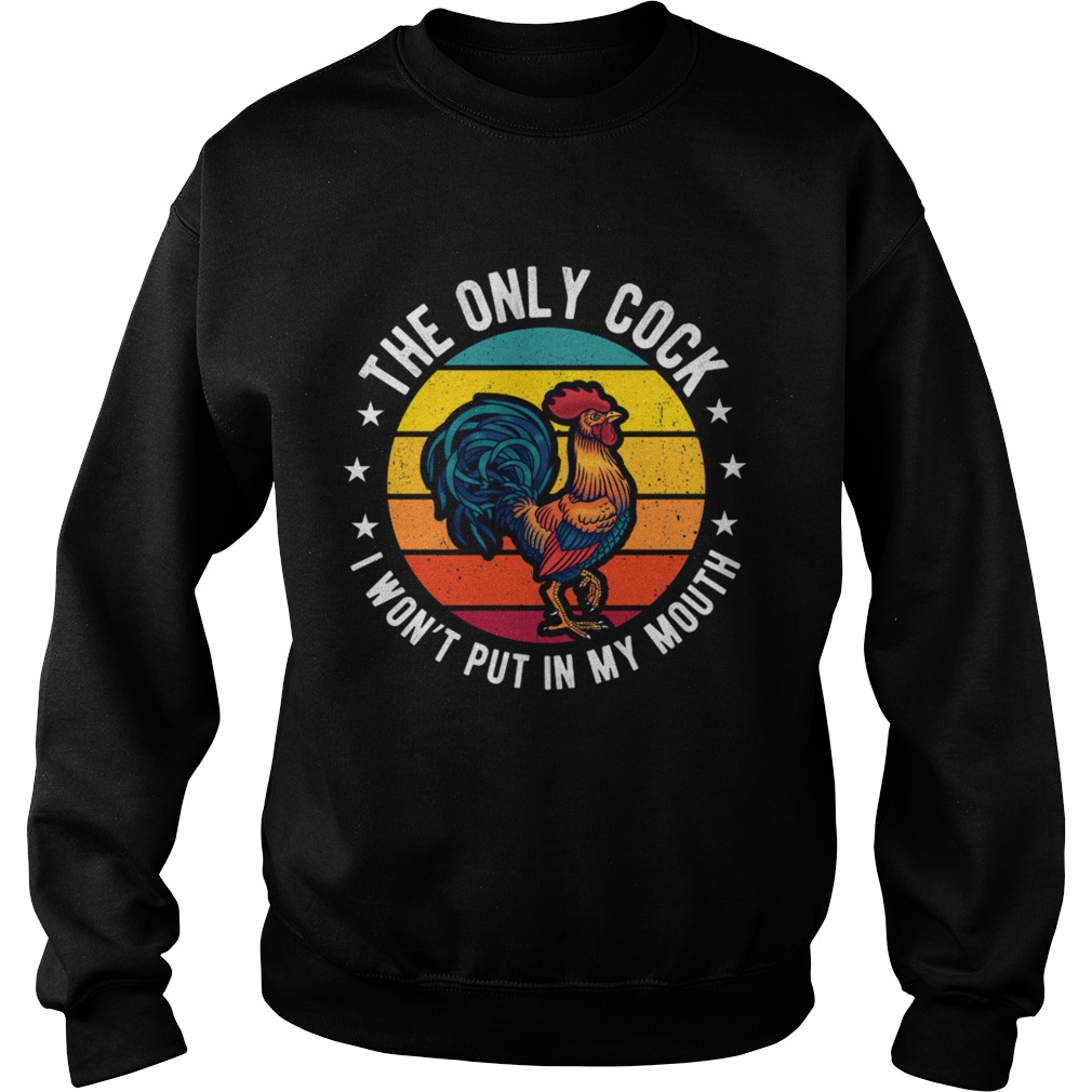 The only cock I wont put in my mouth vintage sunset Sweatshirt