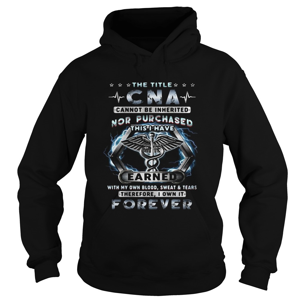 The title CNA cannot be inherited nor purchased Hoodie