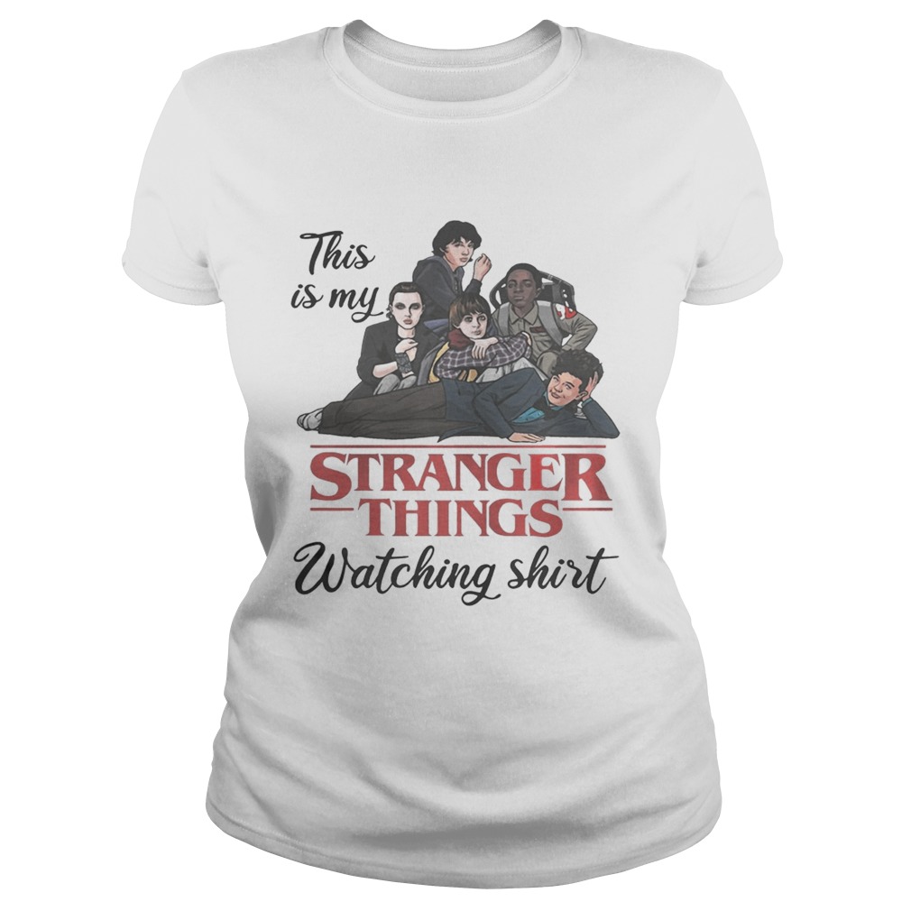 This Is My Stranger Things Watching Shirt Classic Ladies