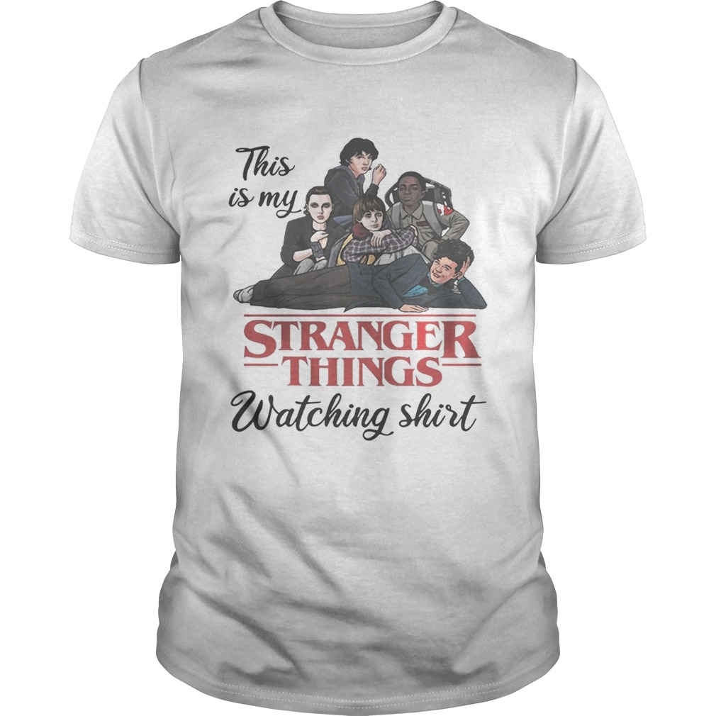 This Is My Stranger Things Watching Shirt