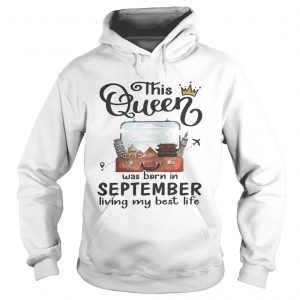 This Queen was born in September living my best life Hoodie