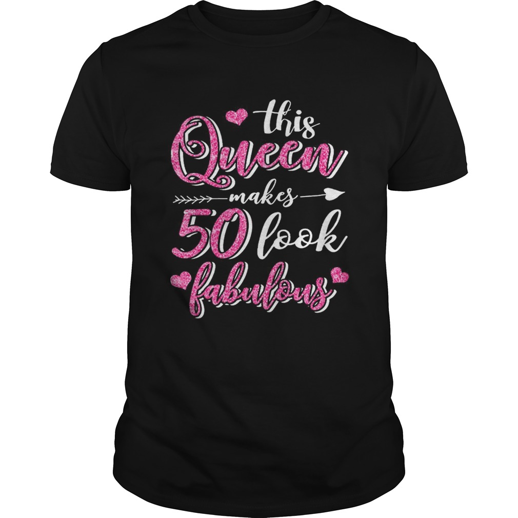 This queen makes 50 look fabulous shirt