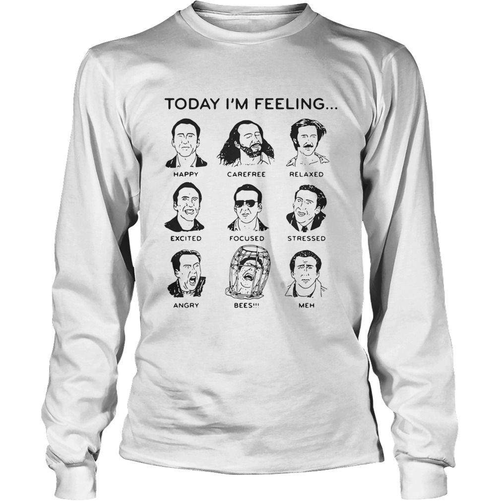 Today Im feeling happy carefree relaxed excited focused stressed LongSleeve