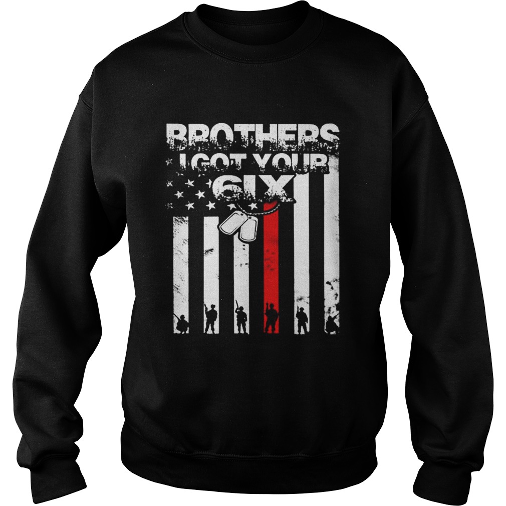 Top Brothers i got your 6IX Veteran Sweatshirt