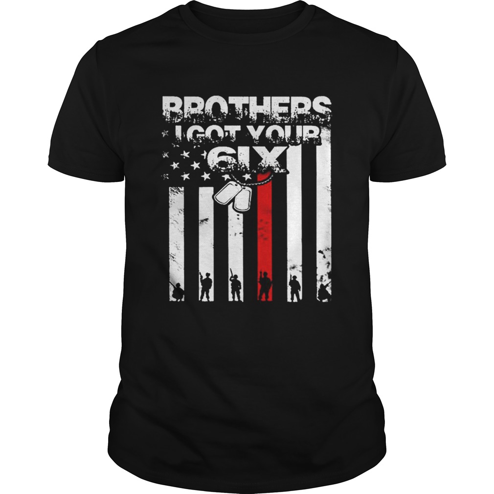 Top Brothers i got your 6IX Veteran shirt