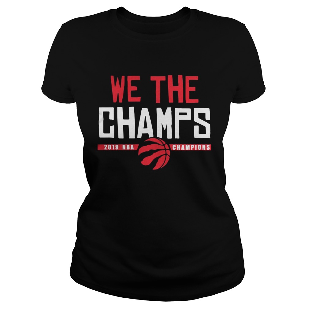 Toronto Raptors Championship we the champs Classic Ladies