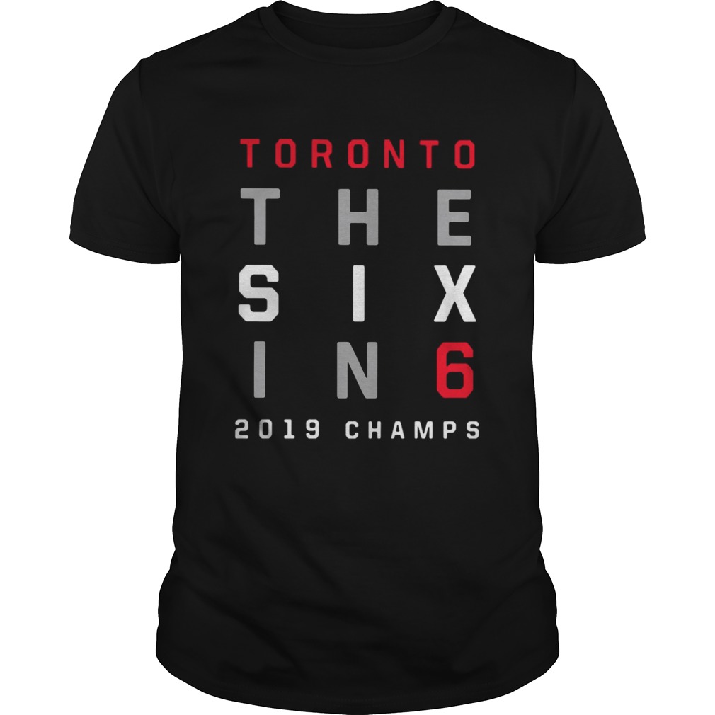 Toronto Raptors the six in 2019 champions shirt