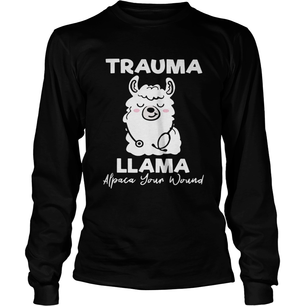 Trauma llama alpaca your wound LongSleeve
