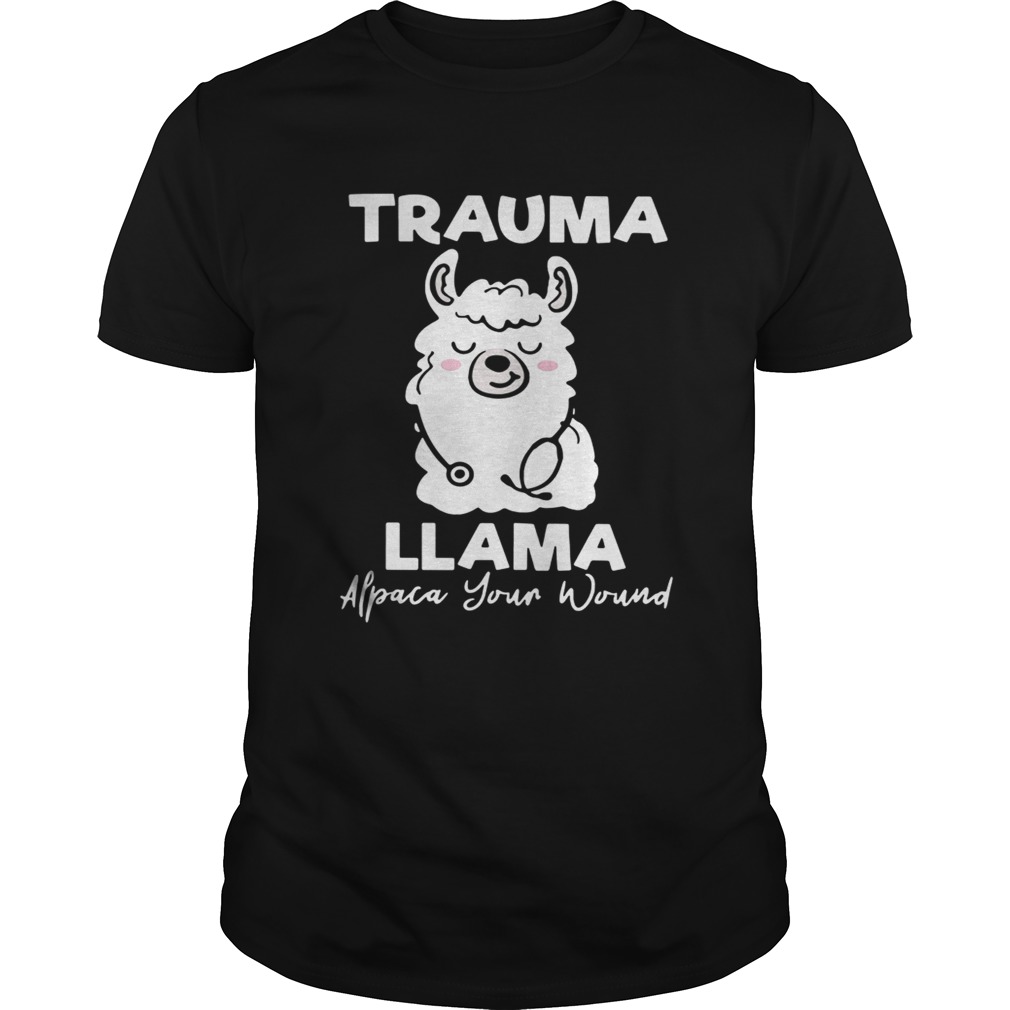 Trauma llama alpaca your wound shirt