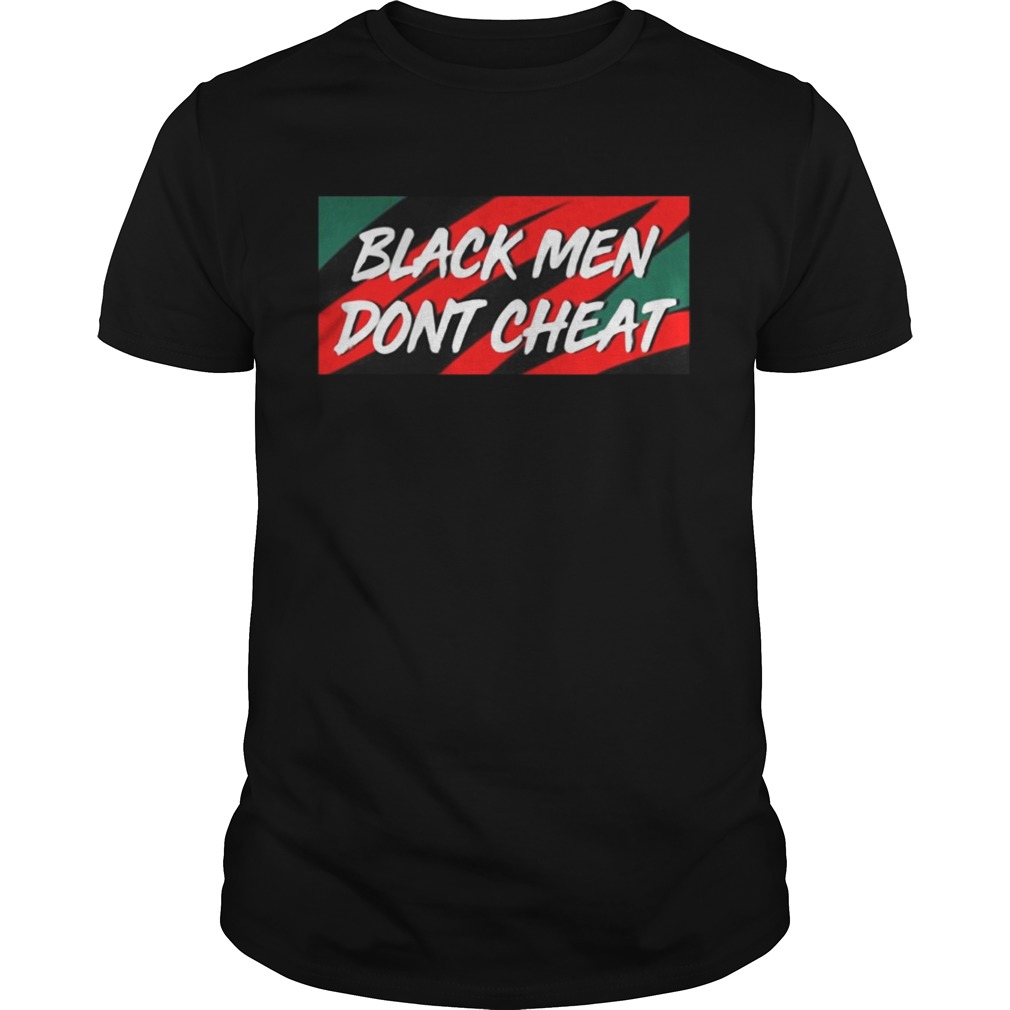 Tristan Thompson black men dont cheat shirt